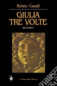 Giulia tre volte