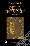 Giulia tre volte libro