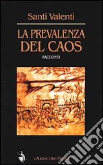 La prevalenza del caos libro