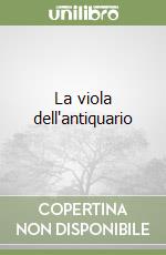 La viola dell'antiquario libro