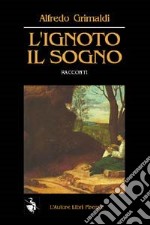 L'ignoto. Il sogno libro