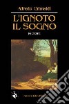 L'ignoto. Il sogno libro