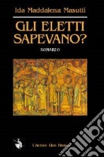 Gli eletti sapevano? libro