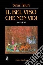 Il bel viso che non vidi libro