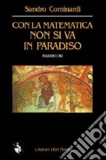 Con la matematica non si va in paradiso libro