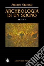 Archeologia di un sogno