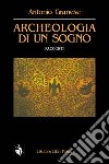 Archeologia di un sogno libro