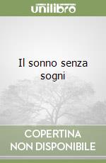 Il sonno senza sogni libro