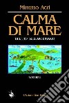 Calma di mare. Delitto sull'Argentario libro