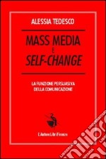 Mass media e self-change. La funzione persuasiva della comunicazione libro