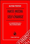 Mass media e self-change. La funzione persuasiva della comunicazione libro