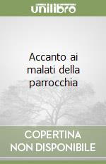 Accanto ai malati della parrocchia libro