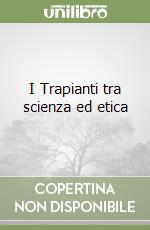 I Trapianti tra scienza ed etica libro