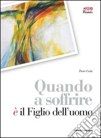 Quando a soffrire è il figlio dell'uomo libro