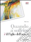 Quando a soffrire è il figlio dell'uomo libro