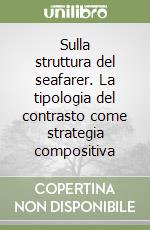 Sulla struttura del seafarer. La tipologia del contrasto come strategia compositiva libro