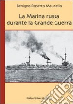 La marina russa durante la grande guerra libro