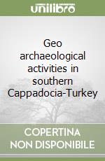 Geo archaeological activities in southern Cappadocia-Turkey libro