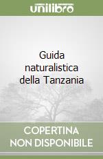 Guida naturalistica della Tanzania libro