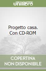 Progetto casa. Con CD-ROM libro