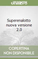 Superenalotto nuova versione 2.0 libro
