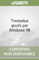 Trentadue giochi per Windows 98 libro