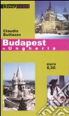Budapest e Ungheria. Ediz. illustrata libro