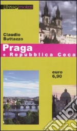 Praga e Repubblica Ceca. Ediz. illustrata libro