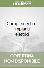 Complementi di impianti elettrici libro