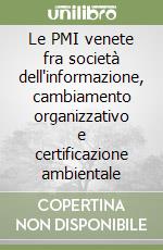 Le PMI venete fra società dell'informazione, cambiamento organizzativo e certificazione ambientale