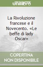 La Rivoluzione francese e il Novecento. «Le beffe di lady Oscar» libro