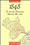 1848. Il vecchio Piemonte liberale alle urne libro di Pischedda Carlo