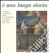 E una lunga storia. Alle origini del mutualismo italiano: la Società generale fra gli operai di Pinerolo (1848-1998) libro