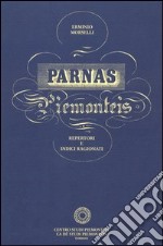 Parnas piemontèis. Rari almanacchi in piemontese della prima metà dell'Ottocento. Repertori e indici ragionati libro