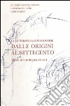 La letteratura in piemontese. Raccolta antologica di testi. Dalle origini al Settecento libro