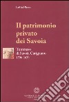 Il patrimonio privato dei Savoia. Tommaso di Savoia Carignano (1596-1656) libro