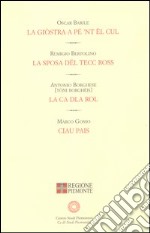 La giòstra a pé 'nt ël cul-La ca dla rol-La sposa dël tecc ross-Ciau pais libro