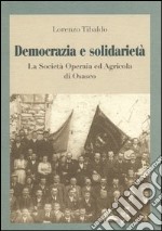 Democrazia e solidarietà. La società operaia ed agricola di Osasco libro