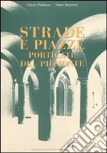 Strade e piazze porticate del Piemonte libro