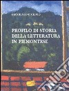 Profilo di storia della letteratura piemontese libro di Clivio Gianrenzo P.