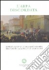 L'arpa discordata. Dove dà ragguaglio di quanto occorse nell'assedio 1706 della città di Torino libro