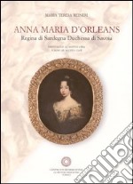 Anna Maria d'Orleans. Regina di Sardegna duchessa di Savoia (Saint Cloud, 27 agosto 1669-Torino, 26 agosto 1728)