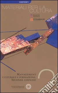 Management culturale e formazione. Atti del convegno (Torino). Con DVD libro