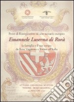 Prove di Risorgimento su uno scenario europeo. Emanuele Luserna di Rorà. La famiglia e il suo tempo da Bene Vagienna a Torino all'Italia libro