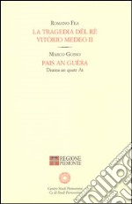 La tragedia dë rè Vitòrio Medeo II-Pais an guèra. Ediz. multilingue