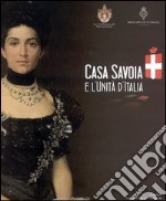 Casa Savoia e l'Unità d'Italia libro