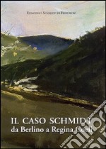 Il caso Schmidt. Da Berlino a Regina Coeli libro