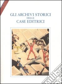 Gli archivi storici delle case editrici libro