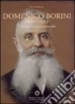 Domenico Borini 1861-1919. Un'impresa internazionale libro
