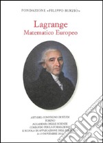 Lagrange matematico europeo. Atti del Convegno (Torino, 14-15 novembre 2013)